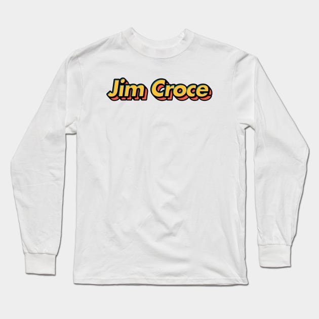 Jim Croce // Retro 3D Artwork Design Long Sleeve T-Shirt by Number 17 Paint